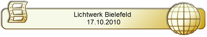 Lichtwerk Bielefeld 
17.10.2010