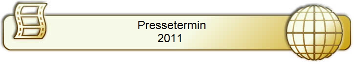 Pressetermin   
2011    