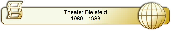 Theater Bielefeld
1980 - 1983