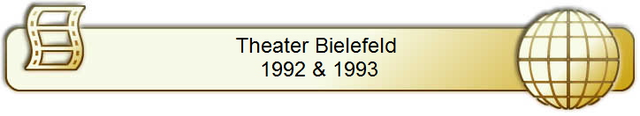 Theater Bielefeld 
1992 & 1993