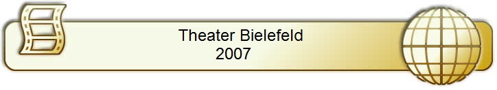 Theater Bielefeld   
2007      