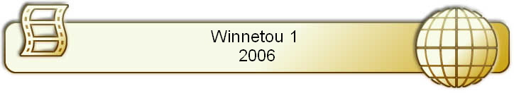 Winnetou 1 
2006